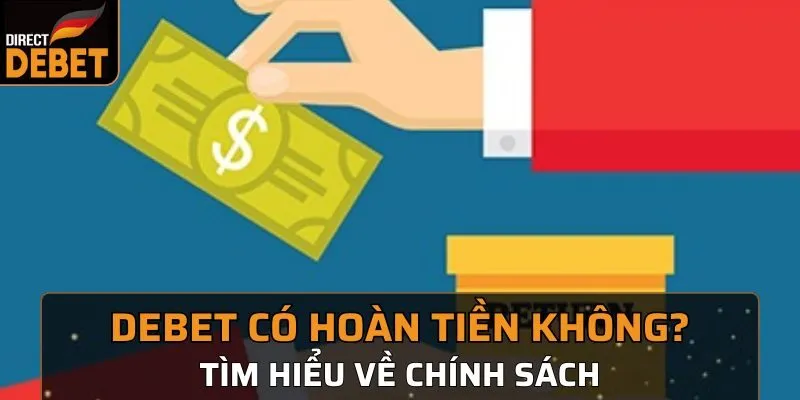 Debet có hoàn tiền không