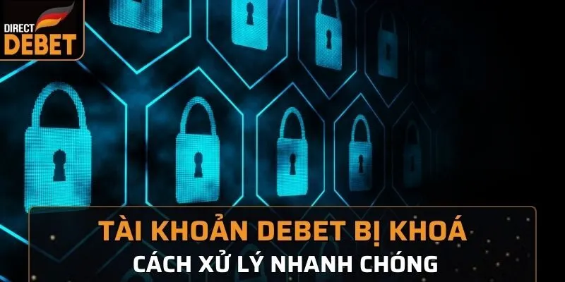 tài khoản Debet bị khóa